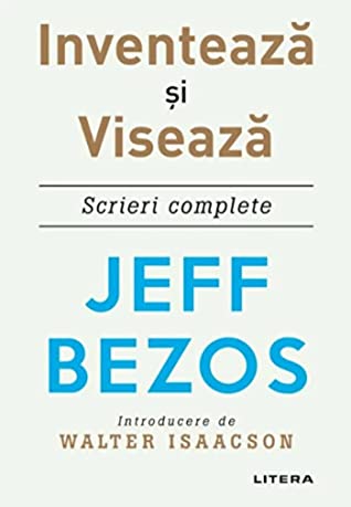 Jeff Bezos - Inventeaza si Viseaza